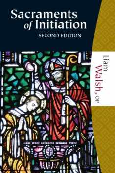 Sacraments of Initiation: A Theology of Life, Word, and Rite