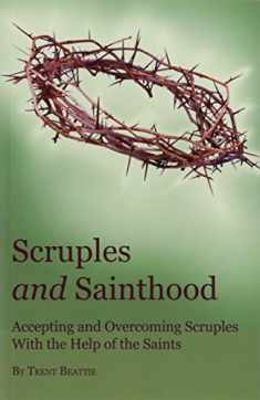 Scruples and Sainthood: Overcoming Scrupulosity with the help of the Saints