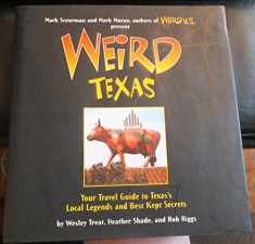 Weird Texas: Your Travel Guide to Texas's Local Legends and Best Kept Secrets (Volume 11)