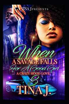When A Savage Falls For A Good Girl 3: A Crazy Hood Love