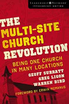 Multi-Site Church Revolution: Being One Church in Many Locations (Leadership Network Innovation Series)