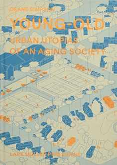 Young-Old: Urban Utopias of an Aging Society
