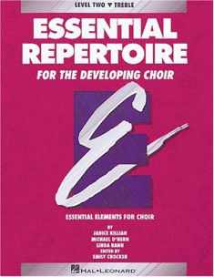 Essential Repertoire For The Developing Choir (Essential Elements Choir)