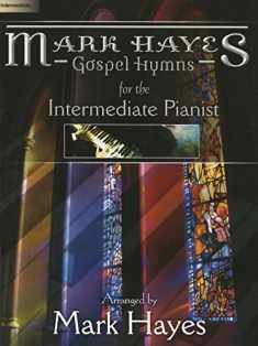 Gospel Hymns for the Intermediate Pianist