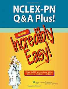 NCLEX-PN Q&A Plus! Made Incredibly Easy!: Over 3,000 Questions Plus Concise Content Review