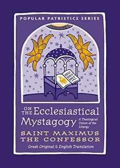 On the Ecclesiastical Mystagogy (Popular Patristics, 59)