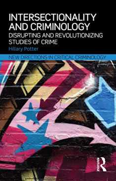 Intersectionality and Criminology: Disrupting and revolutionizing studies of crime (New Directions in Critical Criminology)