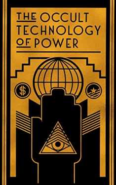 The Occult Technology of Power: The Initiation of the Son of a Finance Capitalist into the Arcane Secrets of Economic and Political Power