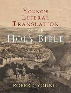 Young's Literal Translation of the Holy Bible: With Prefaces to 1st, Revised, & 3rd Editions