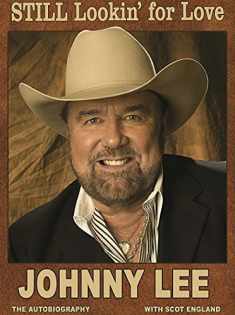"Still Lookin' for Love' Johnny Lee Autobiography