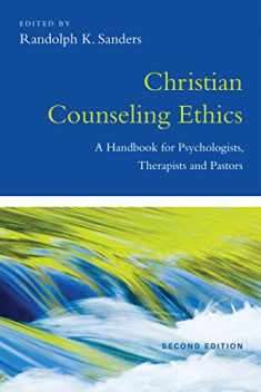 Christian Counseling Ethics: A Handbook for Psychologists, Therapists and Pastors (Christian Association for Psychological Studies Books)
