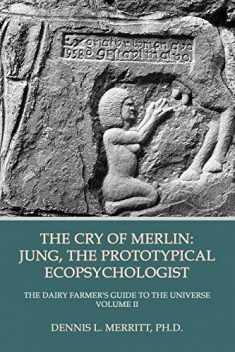 The Cry of Merlin: Jung, the Prototypical Ecopsychologist