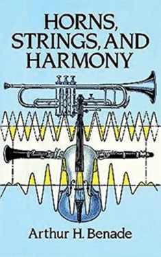 Horns, Strings, and Harmony (Dover Books On Music: Acoustics)