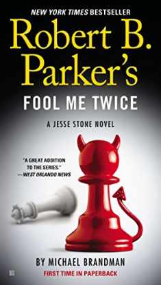 Robert B. Parker's Fool Me Twice (A Jesse Stone Novel)