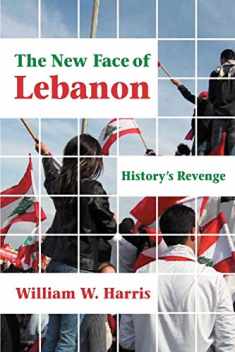 The New Face of Lebanon: History's Revenge (Princeton Series on the Middle East)