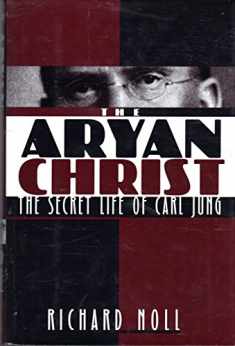 The Aryan Christ: The Secret Life of Carl Jung