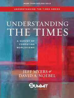 Understanding the Times: A Survey of Competing Worldviews (Volume 2)