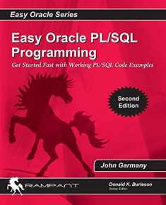 Easy Oracle PLSQL Programming: Get Started Fast with Working PL/SQL Code Examples (Easy Oracle Series)