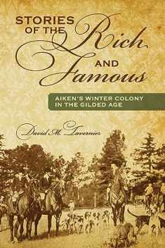 Stories of the Rich and Famous: Aiken's Winter Colony in the Gilded Age