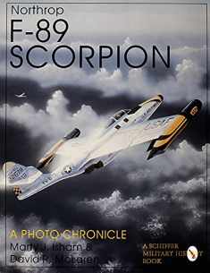 Northrop F-89 Scorpion: A Photo Chronicle (Schiffer Military History)