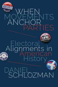When Movements Anchor Parties: Electoral Alignments in American History (Princeton Studies in American Politics: Historical, International, and Comparative Perspectives, 148)