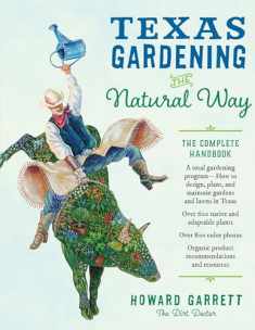 Texas Gardening the Natural Way: The Complete Handbook