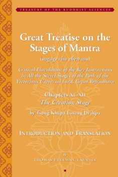 Great Treatise on the Stages of Mantra: Chapters XI–XII (The Creation Stage) (Treasury of the Buddhist Sciences)