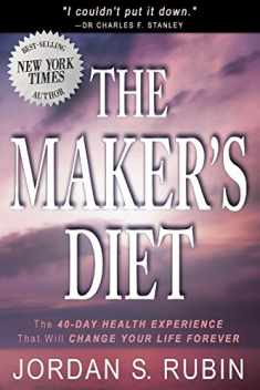 The Maker's Diet: The 40-day health experience that will change your life forever