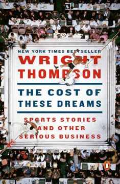 The Cost of These Dreams: Sports Stories and Other Serious Business