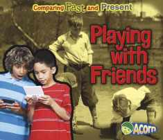 Playing with Friends: Comparing Past and Present