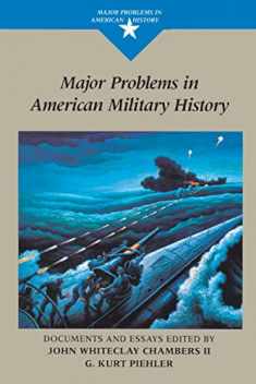 Major Problems in American Military History: Documents and Essays (Major Problems in American History Series)