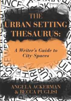 The Urban Setting Thesaurus: A Writer's Guide to City Spaces (Writers Helping Writers Series)
