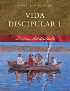 Vida Discipular 1: La Cruz del Discípulo (Volume 1) (Spanish Edition)