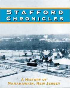 Stafford Chronicles: A History of Manahawkin, New Jersey