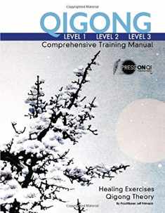 Qigong Comprehensive Training Manual: Level-1, Level-2, Level-3 (2020 Edition)