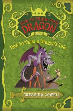 How to Train Your Dragon: How to Twist a Dragon's Tale (How to Train Your Dragon, 5)