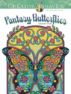 Creative Haven Fantasy Butterflies Coloring Book: Relax & Unwind with 31 Stress-Relieving Illustrations (Adult Coloring Books: Insects)