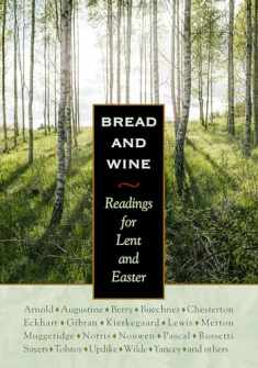 Bread and Wine: Readings for Lent and Easter