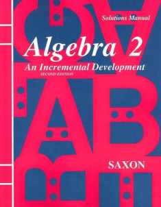 Solutions Manual for Algebra 2 : An Incremental Development