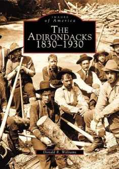 The Adirondacks 1830-1930 (NY) (Images of America)