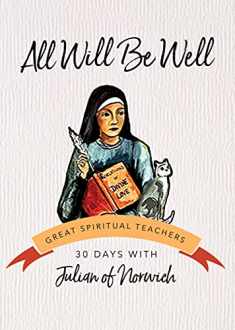 All Will Be Well: 30 Days with Julian of Norwich (Great Spiritual Teachers)
