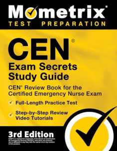 CEN Exam Secrets Study Guide - CEN Review Book for the Certified Emergency Nurse Exam, Full-Length Practice Test, Step-by-Step Review Video Tutorials: [3rd Edition] (Mometrix Test Preparation)