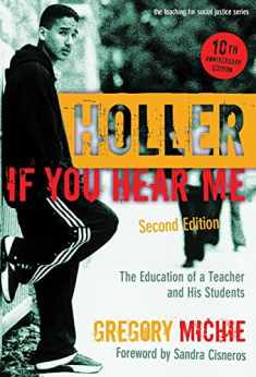 Holler If You Hear Me: The Education of a Teacher and His Students (The Teaching for Social Justice Series)