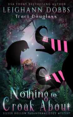 Nothing To Croak About (Silver Hollow Paranormal Cozy Mystery Series)