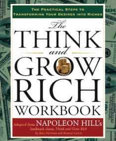 The Think and Grow Rich Workbook: The Practical Steps to Transforming Your Desires into Riches (Think and Grow Rich Series)
