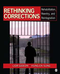 Rethinking Corrections: Rehabilitation, Reentry, and Reintegration