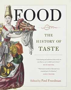 Food: The History of Taste (Volume 21) (California Studies in Food and Culture)