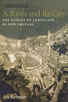 A River and Its City: The Nature of Landscape in New Orleans