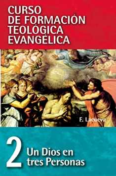 CFT 02 - Un Dios en tres personas (Curso de formación teología evangélica) (Spanish Edition)