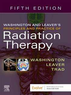 Washington & Leaver’s Principles and Practice of Radiation Therapy